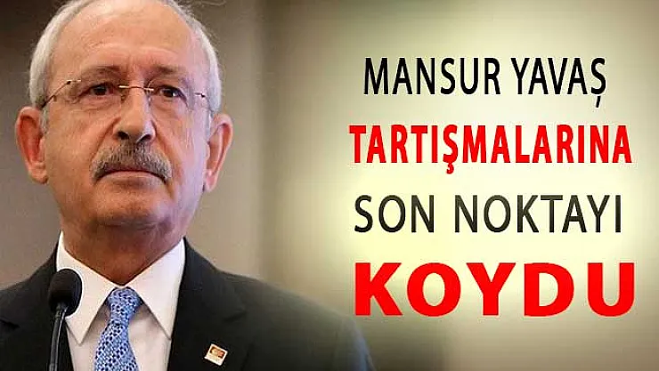 CHP Lideri Kılıçdaroğlu Mansur Yavaş Tartışmalarına Noktayı Koydu !