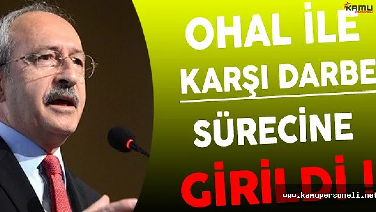 CHP Lideri Kılıçdaroğlu'ndan OHAL Hakkında Önemli Açıklamalar !