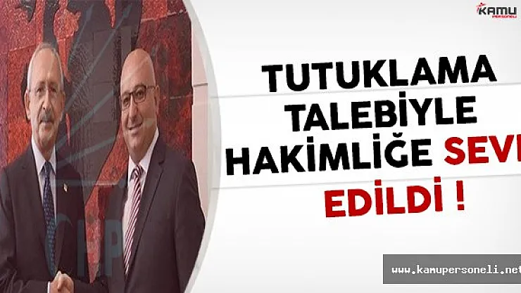 CHP Liderinin Başdanışmanına FETÖ'den Tutuklama İstendi
