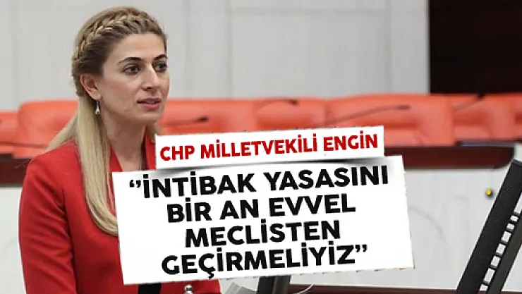 CHP Milletvekili Didem Engin: İntibak Yasasını Bir An Evvel Meclisten Geçirmeliyiz