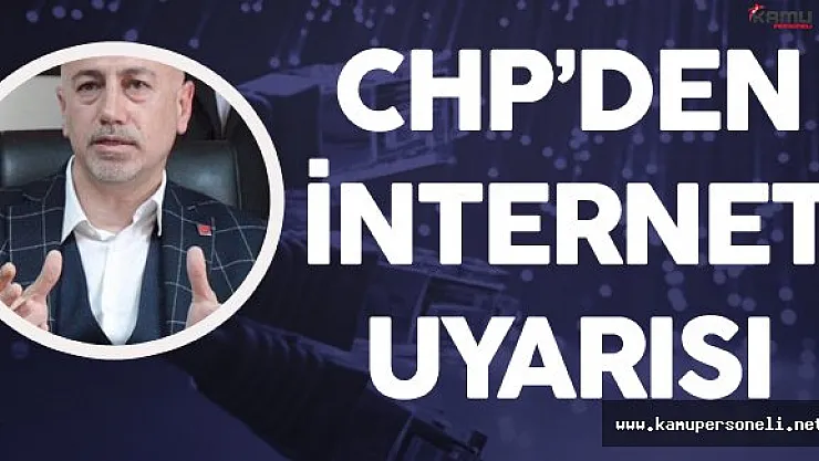 CHP'den İnternet Kesintisi Uyarısı