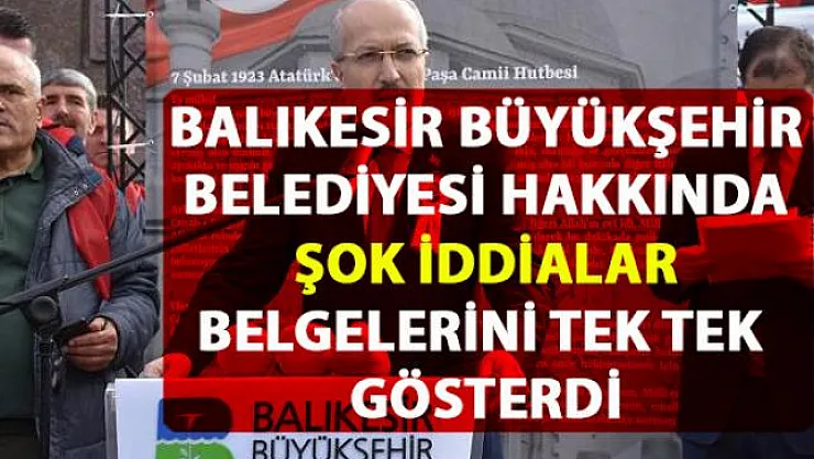 CHP'li Ensar Aytekin, Balıkesir Büyükşehir Belediyesi hakkında şok iddialarda bulundu