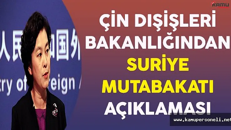 Çin Dışişleri Bakanlığından Suriye Mutabakatı Hakkında Açıklama