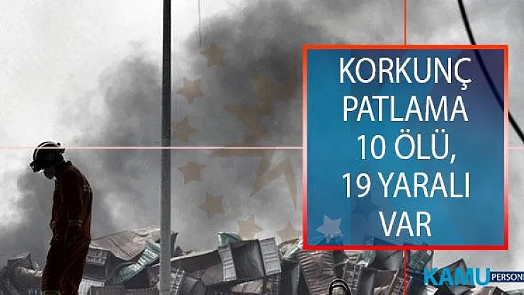 Çin'in Hınan Eyaletindeki Bir Gaz Fabrikasında Patlamada: 10 Kişi Öldü, 19 Kişi Yaralandı!