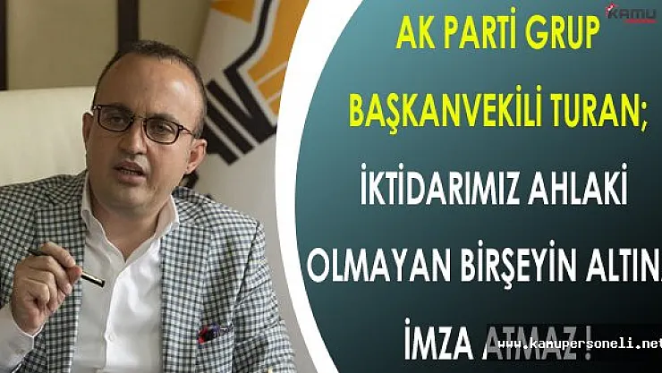 Cinsel İstismar Suçu Önergesi Hakkında Ak Parti Grup Başkanvekli Turan'dan Flaş Açıklama