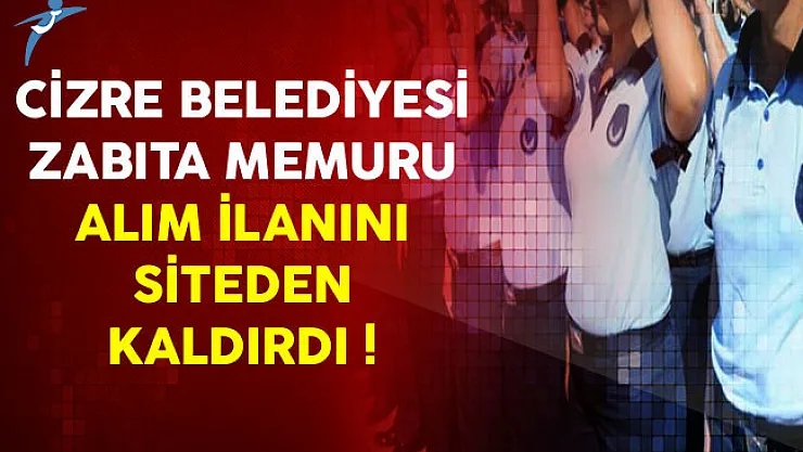 Cizre Belediyesi Personel Alım İlanını Sitesinden Kaldırdı !