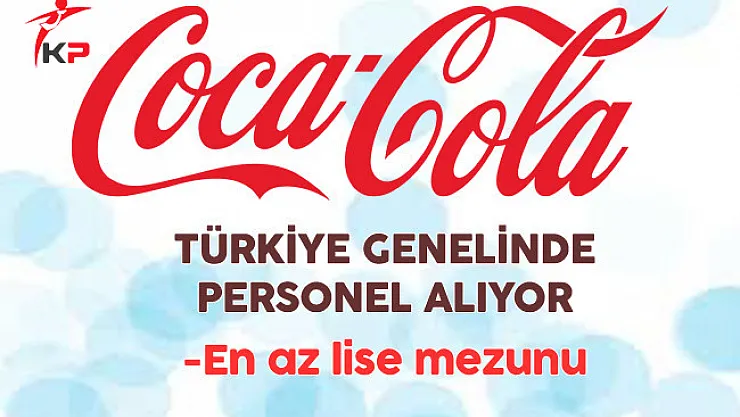 Coca Cola Türkiye Genelinde Personel Alıyor
