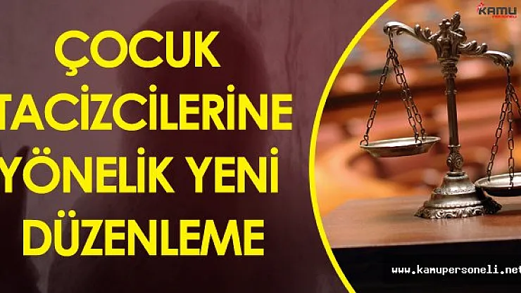 Çocuk Tacizcilerine Yönelik Yeni Düzenleme Mecliste