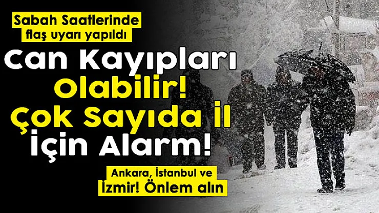 Çok sayıda il için alarm verildi! Can kayıpları olabilir: Herkes önlem alsın! İstanbul, Ankara ve İzmir