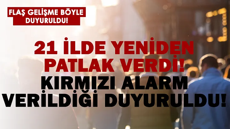 Çok sayıda ilde kırmızı alarm verildi! Omicron'dan daha fazla!