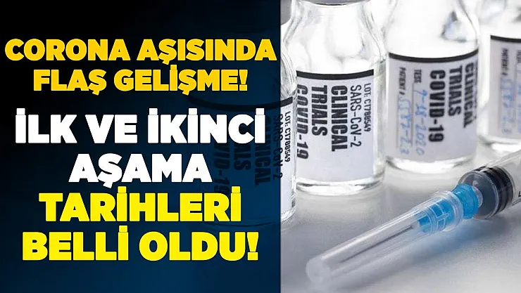 Corona virüs aşısında ilk ve ikinci aşama tarihleri belli oldu