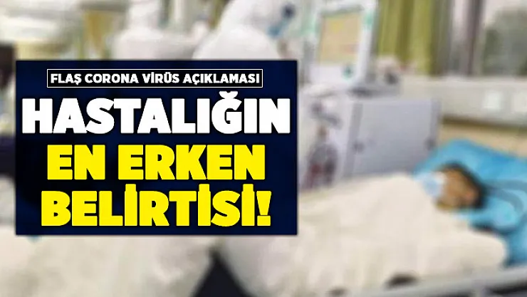 Corona virüsün en erken belirtisi açıklandı! Bu belirtiye dikkat