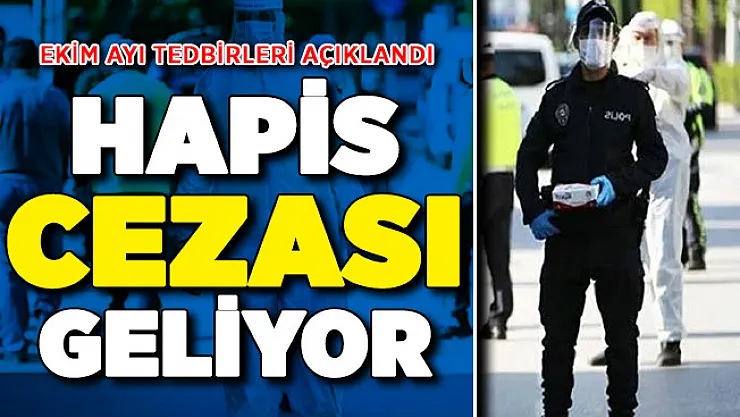 Covid-19 Salgınında Ekim Ayı Tedbirleri Açıklandı ! Hapis Cezası Geliyor