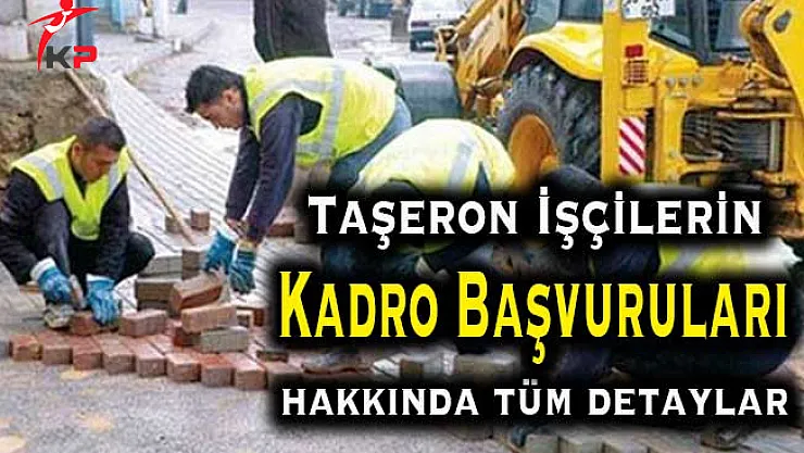 ÇSGB Taşerona Kadro Başvurularının Detaylarını Açıkladı
