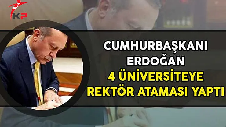 Cumhurbaşkanı Erdoğan 4 Üniversiteye Rektör Ataması Gerçekleştirdi