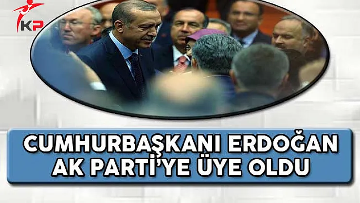 Cumhurbaşkanı Erdoğan AK Parti Üyelik Beyannamesini İmzaladı