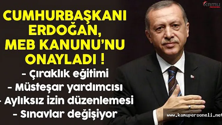 Cumhurbaşkanı Erdoğan, MEB Kanunu'nu onayladı ! İşte tüm detaylar