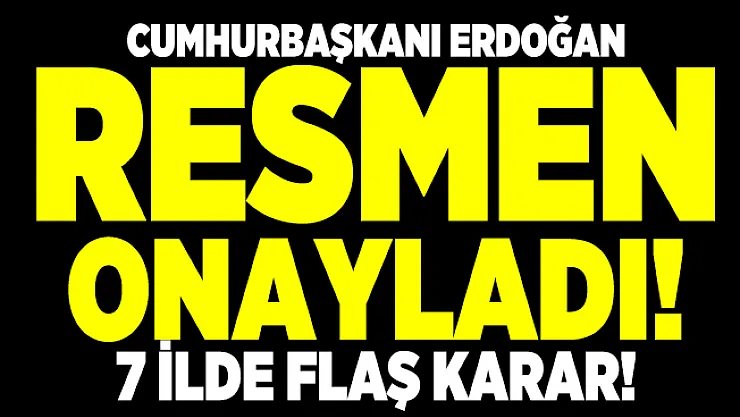 Cumhurbaşkanı Erdoğan resmen onayladı! 7 ilde 'kesin korunacak hassas alan'lar açıklandı!