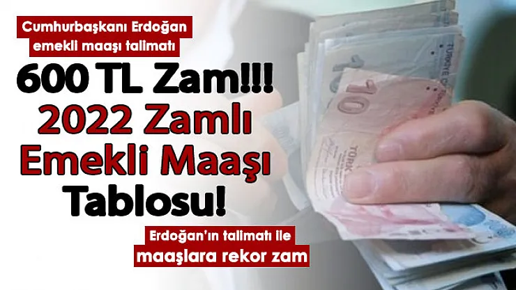 Cumhurbaşkanı Erdoğan talimat verdi! Emekli maaşlarına en az 600 lira zam! İki formül var: İşte zamlı emekli maaşı tablosu