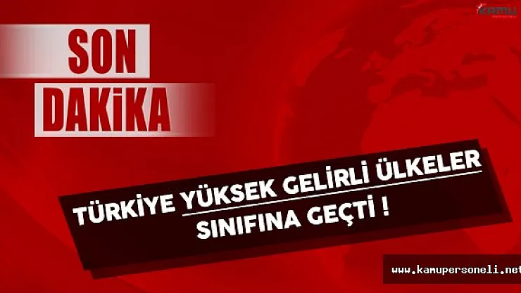Cumhurbaşkanı Erdoğan Türkiye'nin Yüksek Gelirli Ülkeler Sınıfına Geçtiğini Açıkladı !