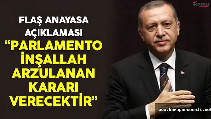 Cumhurbaşkanı Erdoğan'dan anayasa teklifi açıklaması geldi