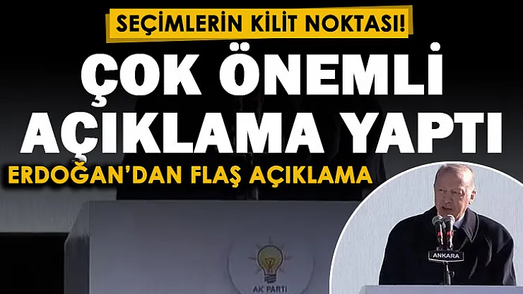 Cumhurbaşkanı Erdoğan'dan çok önemli açıklama: 2023 seçimlerinin kilit noktasını açıkladı