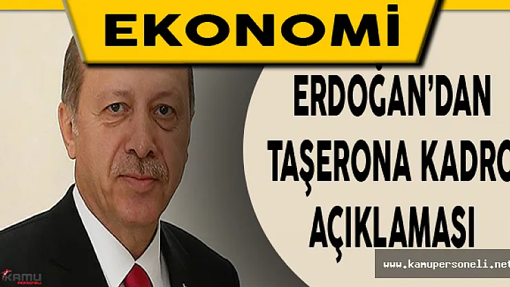 Cumhurbaşkanı Erdoğan'dan Son Dakika Taşeron Açıklaması