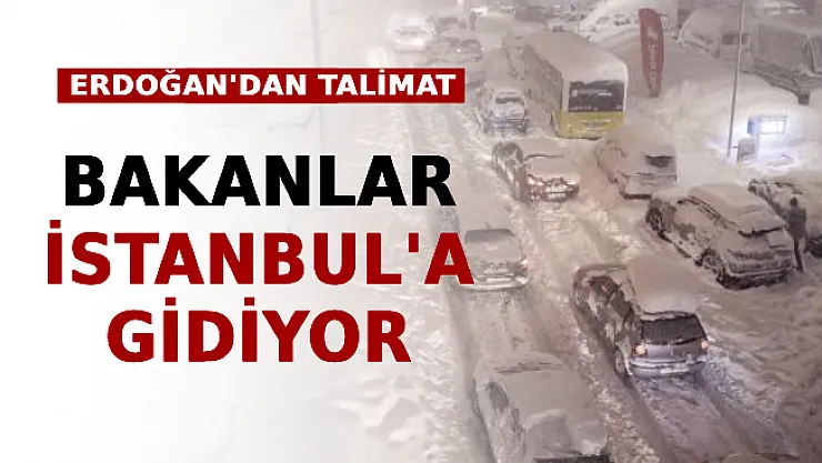 Cumhurbaşkanı Erdoğan'dan Talimat! Bakanlar İstanbul'a Gidiyor