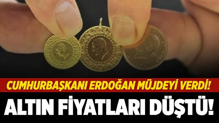 Cumhurbaşkanı Erdoğan'ın müjdesi altın fiyatlarını düşürdü! Gram ve çeyrek altın fiyatları tepe taklak oldu!