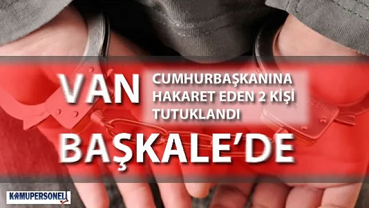 Cumhurbaşkanına Hakaret Ettiler, Tutuklandılar!