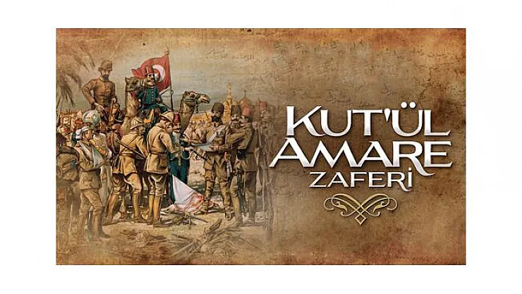 Cumhurbaşkanından Kut'ül Amare Zaferi Mesajı