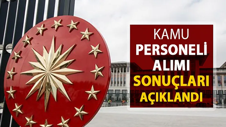 Cumhurbaşkanlığı Personel Alımı Sonuçları Açıklandı