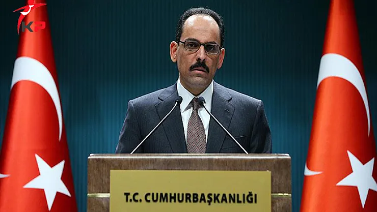 Cumhurbaşkanlığı Sözcüsü Kalın: İsviçre Hükümeti Terör Örgütlerine Destek Vermeyi Bıraksın