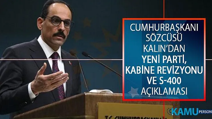 Cumhurbaşkanlığından Yeni Parti, Kabine Revizyonu ve S-400 Hakkında Açıklama!