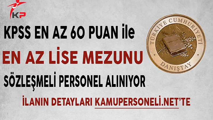 Danıştay Başkanlığı KPSS En Az 60 ile Kamu Personel Alımı Başvurularında Son Gün