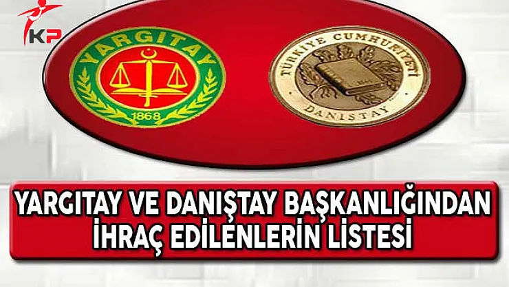 Danıştay ve Yargıtay Başkanlığından KHK İle İhraç Edilenlerin Listesi