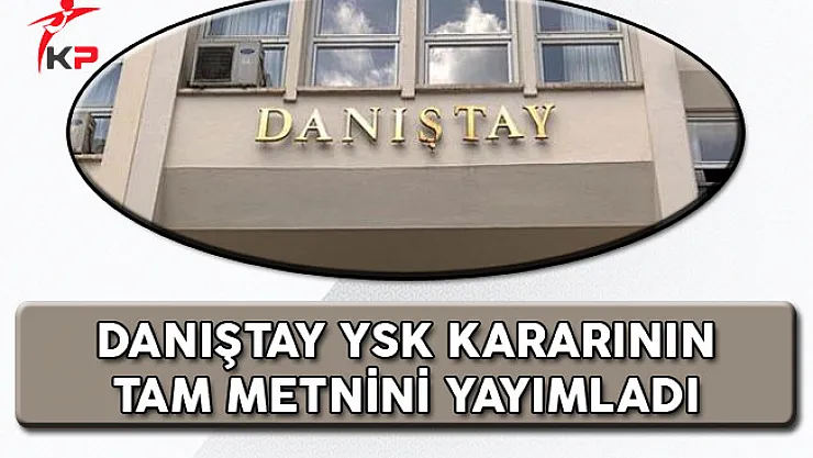 Danıştay YSK Kararının Tam Metnini Yayımladı
