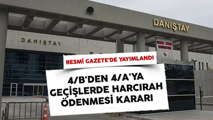 Danıştay'dan 4/B'den 4/A'ya Geçişlerde Harcırah Ödenmesi Kararı