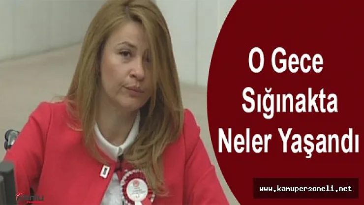 Darbe Gecesi Genel Kurulda ve Sığınakta Neler Yaşandı ?