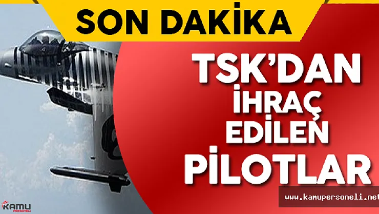 Darbe Girişimi Sonrasında Ordudan Atılan Pilotların İsimleri