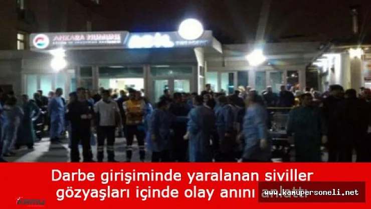 Darbe Girişiminde Yaralanan Siviller O Anları Anlattı