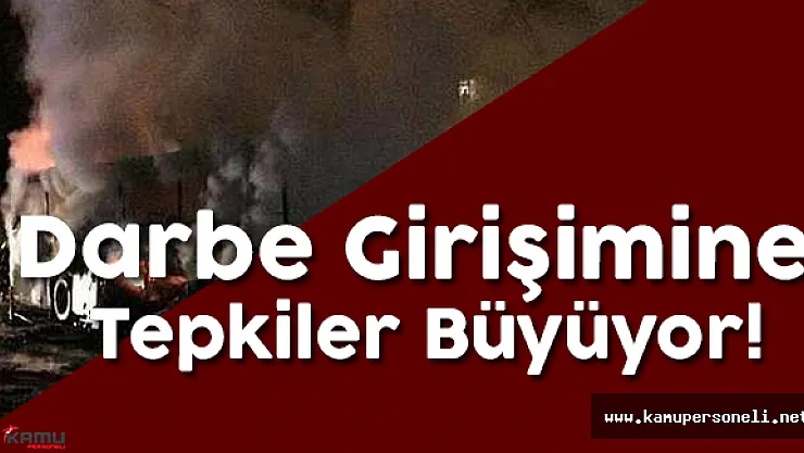 Darbe Girişimine Tepkiler Giderek Büyüyor
