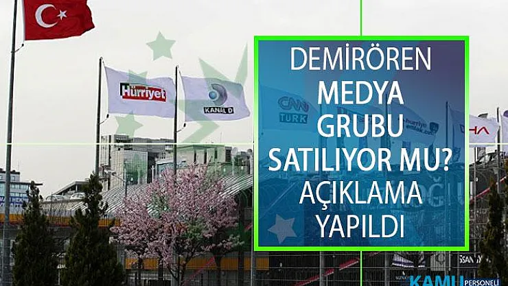 Demirören Medya Grubu Satılıyor Mu? Açıklama Yapıldı!
