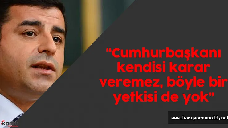 Demirtaş: &quotSuriyelileri Vatandaş Yapacağız TOKİ'ye Yerleştireceğiz! Bu Kadar Basit Mi?"