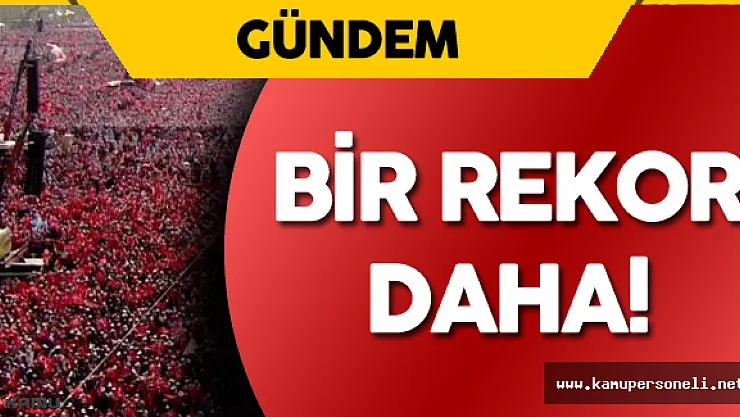 Demokrasi ve Şehitler Mitingi'nden Bir Rekor Daha