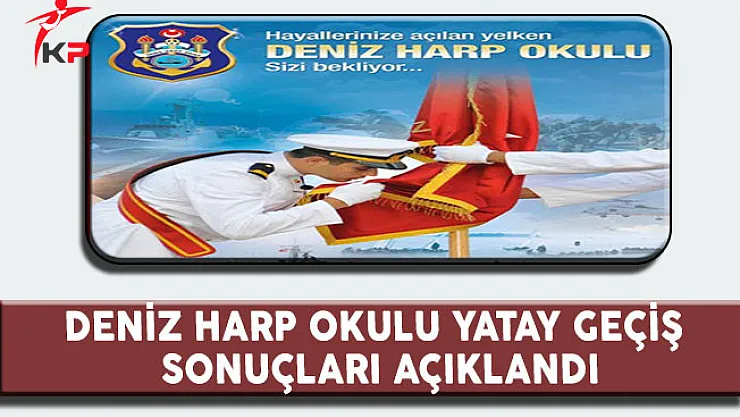 Deniz Harp Okuluna Yatay Geçişle Öğrenci Alım Sonuçları