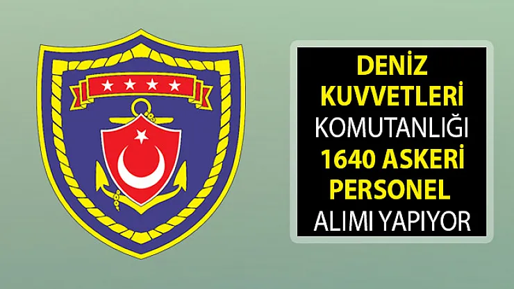 Deniz Kuvvetleri Komutanlığı 1640 Askeri Personel Alım İlanı Yayımlandı! Deniz Kuvvetleri Personel Alımı 2019