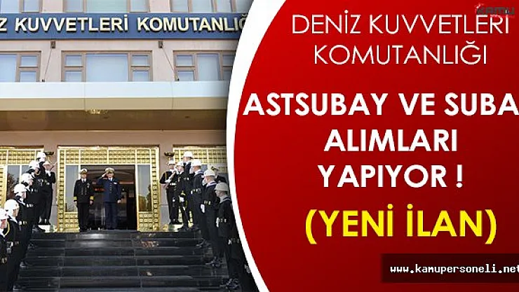 Deniz Kuvvetleri Komutanlığı Astsubay ve Subay Alımı Yapıyor