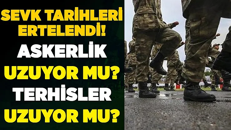 Deniz ve Jandarma Aralık sevki Ocak'a ertelendi! Askerlik terhisler 1 ay uzatıldı mı?
