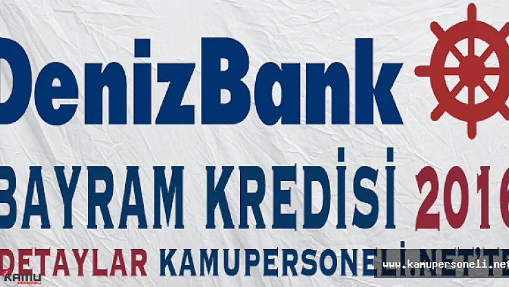 Denizbank Düşük Faizli Bayram Kredisi 2016